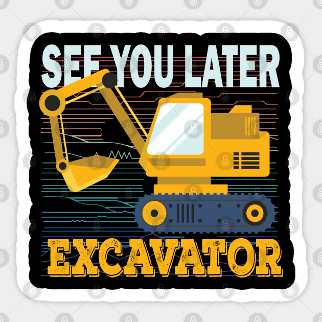 See You Later Excavator Sticker by SurpriseART